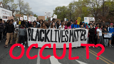 Is Black Lives Matter Connected to the Occult?